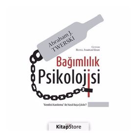 Bağımlılık Psikolojisi - Abraham J. Twerski