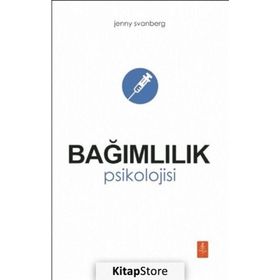 Bağımlılık Psikolojisi - Jenny Svanberg