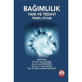 Bağımlılık Tanı ve Tedavi Temel Kitabı - Ankara Nobel Tıp Kitabevi