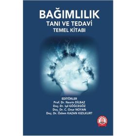 Bağımlılık Tanı ve Tedavi Temel Kitabı - Ankara Nobel Tıp Kitabevi