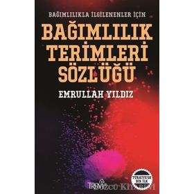 Bağımlılık Terimleri Sözlüğü - Emrullah Yıldız