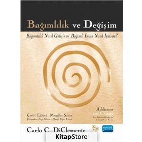 Bağımlılık ve Değişim - Carlo C. Diclemente The Guilford Press Carlo C. Diclemente