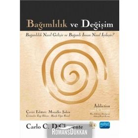 Bağımlılık ve Değişim - Carlo C. Diclemente The Guilford Press Carlo C. Diclemente