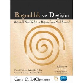 Bağımlılık ve Değişim - Carlo C. Diclemente The Guilford Press Carlo C. Diclemente