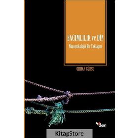 Bağımlılık ve Din - Doç. Dr. Orhan Gürsu