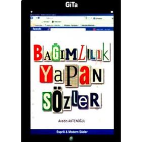 BAĞIMLILIK YAPAN SÖZLER ESPIRILI - MODERN SÖZLER - AVEDIS AKTENOĞLU