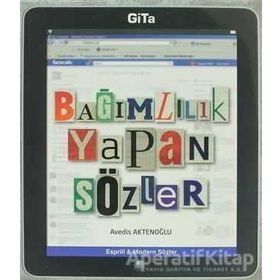 BAĞIMLILIK YAPAN SÖZLER ESPIRILI - MODERN SÖZLER - AVEDIS AKTENOĞLU