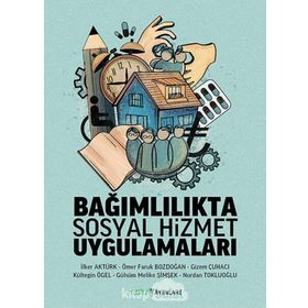 Bağımlılıkta Sosyal Hizmet Uygulamaları - Gülsüm Melike Şimşek