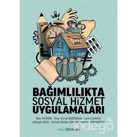 Bağımlılıkta Sosyal Hizmet Uygulamaları - Gülsüm Melike Şimşek