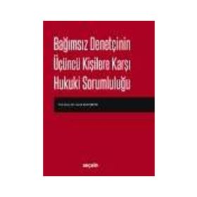 Bağımsız Denetçinin Üçüncü Kişilere Karşı Hukuki Sorumluluğu - Sami Kocabıyık