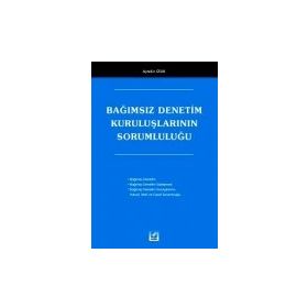 BAĞIMSIZ DENETIM KURULUŞLARININ SORUMLULUĞU - AYTEKIN ÇELİK