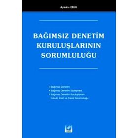 BAĞIMSIZ DENETIM KURULUŞLARININ SORUMLULUĞU - AYTEKIN ÇELİK