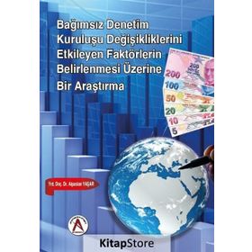 Bağımsız Denetim Kuruluşu Değişikliklerini Etkileyen Faktörlerin Belirlenmesi Üzerine Bir Araştırma - Alpaslan Yaşar