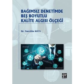 Bağımsız Denetimde Beş Boyutlu Kalite Algısı Ölçeği - Nurettin Koca