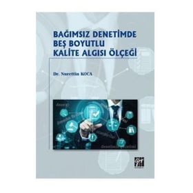 Bağımsız Denetimde Beş Boyutlu Kalite Algısı Ölçeği - Nurettin Koca
