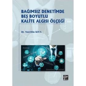 Bağımsız Denetimde Beş Boyutlu Kalite Algısı Ölçeği - Nurettin Koca