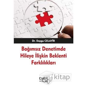 Bağımsız Denetimde Hileye İlişkin Beklenti Farklılıkları - Duygu Celayir