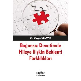 Bağımsız Denetimde Hileye İlişkin Beklenti Farklılıkları - Duygu Celayir