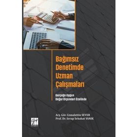 Bağımsız Denetimde Uzman Çalışmaları - Cemalettin Sever - Serap Sebahat Yanık