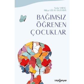 Bağımsız Öğrenen Çocuklar - Hülya Gülay Ogelman