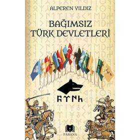 Bağımsız Türk Devletleri - Alperen Yıldız - Parana Yayınları