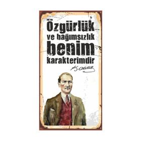 Bağımsızlık Benim Karakterimdir - Gazi Mustafa Kemal Atatürk
