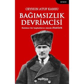 Bağımsızlık Devrimcisi - Ceyhun Atuf Kansu