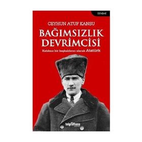 Bağımsızlık Devrimcisi - Ceyhun Atuf Kansu