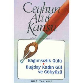 BAĞIMSIZLIK GÜLÜ BUĞDAY KADIN GÜL VE GÖKYÜZÜ - CEYHUN ATUF KANSU