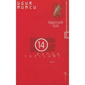 BAĞIMSIZLIK GÜLÜ - UĞUR MUMCU