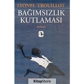 BAĞIMSIZLIK KUTLAMASI - LYONEL TROUILLOT