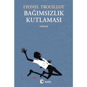 BAĞIMSIZLIK KUTLAMASI - LYONEL TROUILLOT