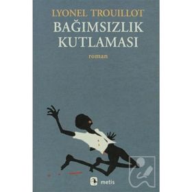 BAĞIMSIZLIK KUTLAMASI - LYONEL TROUILLOT