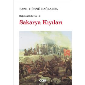 BAĞIMSIZLIK SAVAŞI-3 SAKARYA KIYILARI - FAZIL HÜSNÜ DAĞLARCA