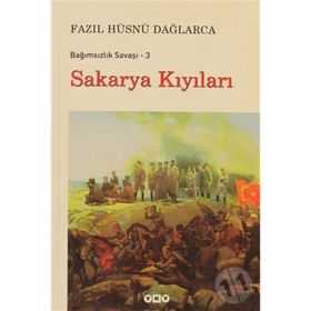 BAĞIMSIZLIK SAVAŞI-3 SAKARYA KIYILARI - FAZIL HÜSNÜ DAĞLARCA