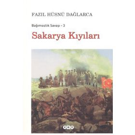 BAĞIMSIZLIK SAVAŞI-3 SAKARYA KIYILARI - FAZIL HÜSNÜ DAĞLARCA