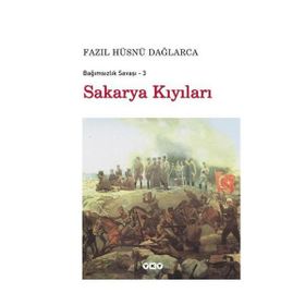 BAĞIMSIZLIK SAVAŞI-3 SAKARYA KIYILARI - FAZIL HÜSNÜ DAĞLARCA