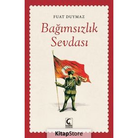 Bağımsızlık Sevdası - Fuat Duymaz