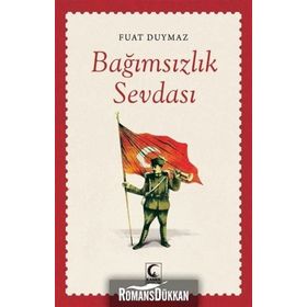 Bağımsızlık Sevdası - Fuat Duymaz