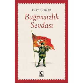 Bağımsızlık Sevdası - Fuat Duymaz
