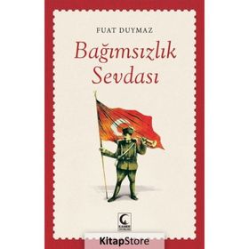 Bağımsızlık Sevdası - Fuat Duymaz