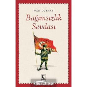 Bağımsızlık Sevdası - Fuat Duymaz