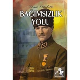 Bağımsızlık Yolu - Tolga Aydoğan