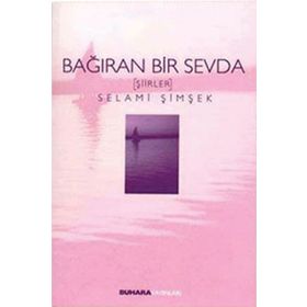 Bağıran Bir Sevda - Selami Şimşek