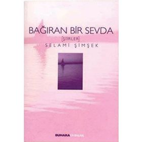 Bağıran Bir Sevda - Selami Şimşek