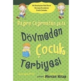 Bağırıp Çağırmadan Ya Da Dövmeden Çocuk Terbiyesi - Jerry Wyckoff - Yakamoz Yayınları