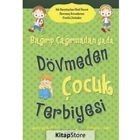 Bağırıp Çağırmadan Ya Da Dövmeden Çocuk Terbiyesi - Jerry Wyckoff - Yakamoz Yayınları
