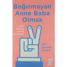Bağırmayan Anne Baba Olmak - Hal Edward Runkel