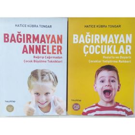 Bağırmayan Anneler - Bağırmayan Çocuklar - Hatice Kübra Tongar