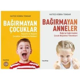 Bağırmayan Anneler - Bağırmayan Çocuklar - Hatice Kübra Tongar